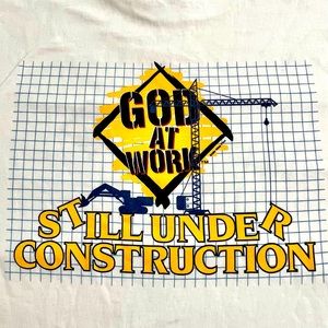 Vintage God At Work Still Under Construction Double Sided White Tultex XL 1999